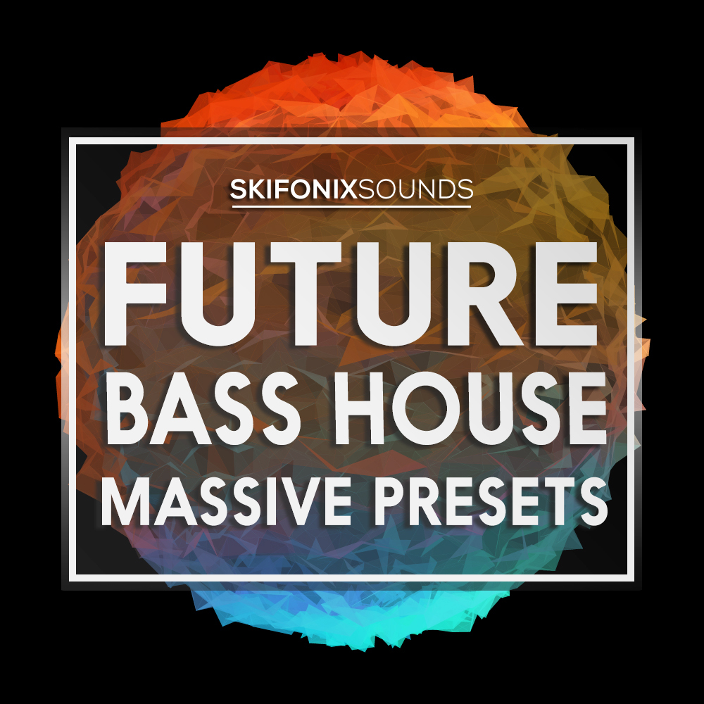Skifonix Sounds Future Bass House Massive Presets ...