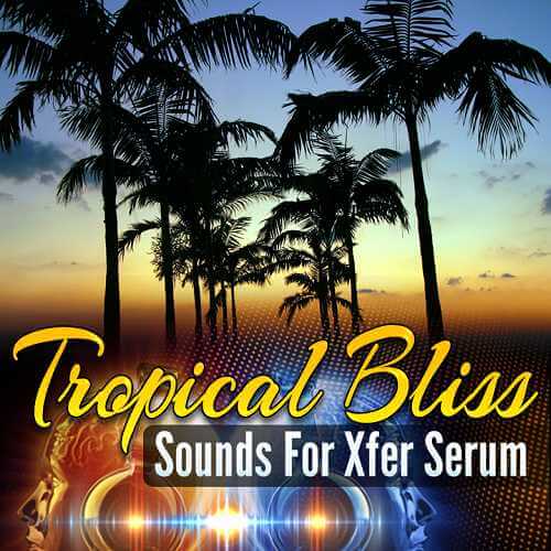 Daniel Strongin Tropical Bliss For Xfer Records Serum - AudioZ