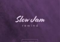 SLOW JAM REWIND