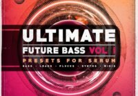 Ultimate Future Bass Vol.1 Presets For Serum