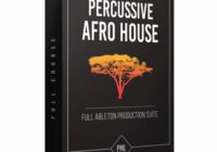 PML Percussive Afro House – Full Ableton Production Suite
