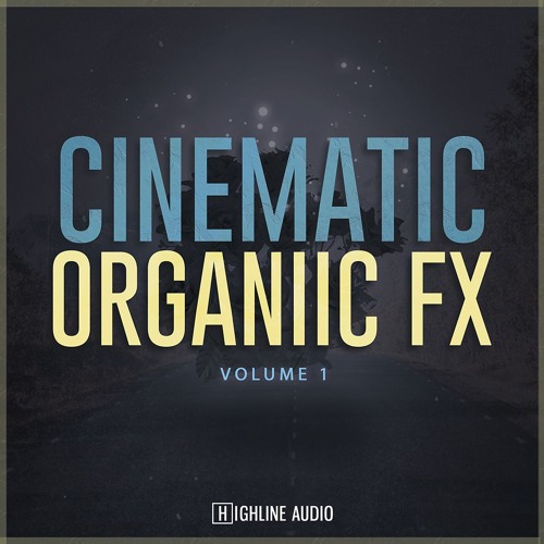 Highline Audio Cinematic Organic FX Vol.1 WAV