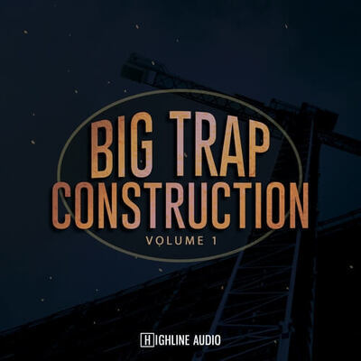 Highline Audio Big Trap Construction Vol. 1 WAV
