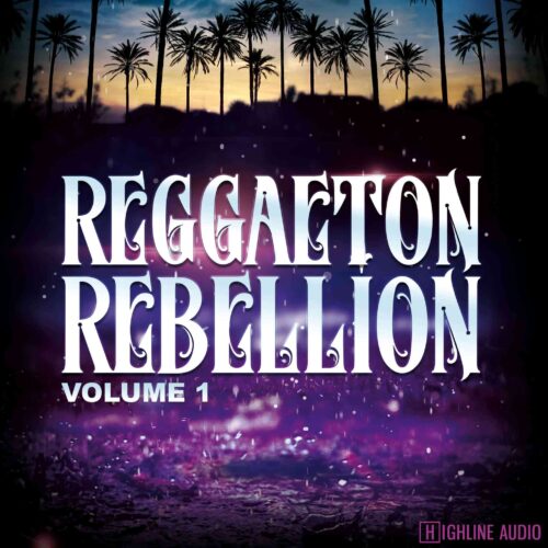 Highline Audio Reggaeton Rebellion Vol. 1 WAV