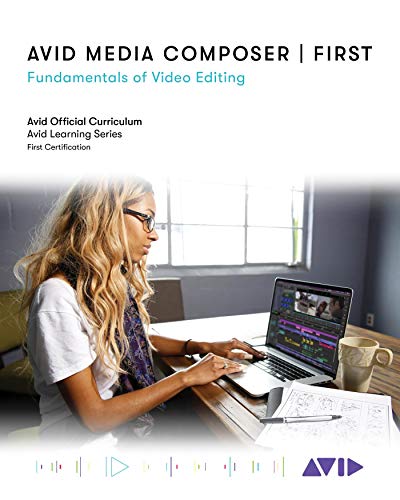 Avid Media Composer First: Fundamentals of Video Editing PDF