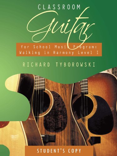 Classroom Guitar for School Music Program: Walking in Harmony Level I: Student’s Copy PDF