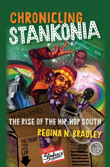 Chronicling Stankonia: The Rise of the Hip-Hop South PDF