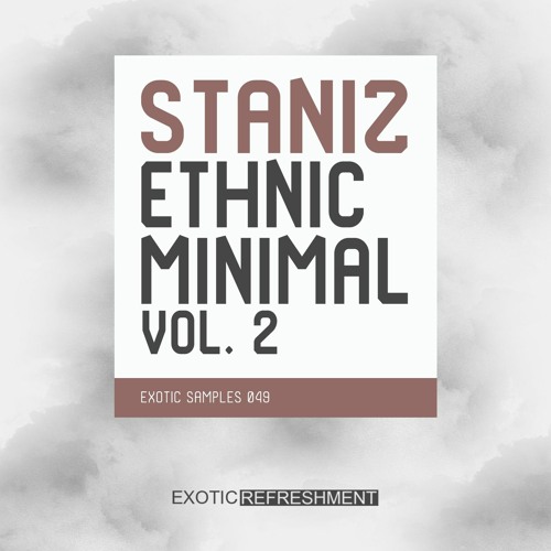 Exotic Refreshment Staniz Ethnic Minimal Vol. 2 Sample Pack WAV