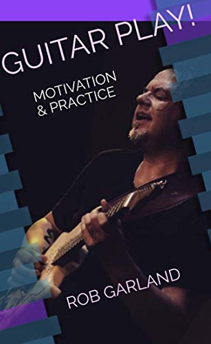 Guitar Play! Motivation & Practice