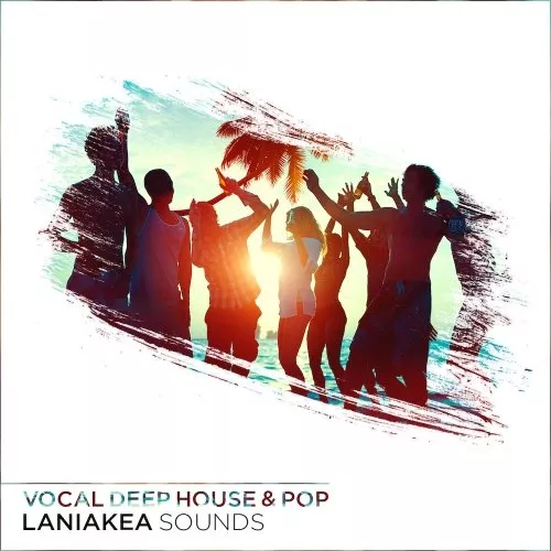 Laniakea Sounds Vocal Deep House & Pop WAV MIDI