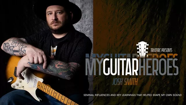 Truefire Josh Smith's My Guitar Heroes TUTORIAL