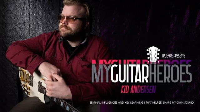 Truefire Kid Andersen's My Guitar Heroes TUTORIAL