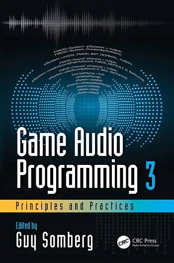 Game Audio Programming 3: Principles & Practices