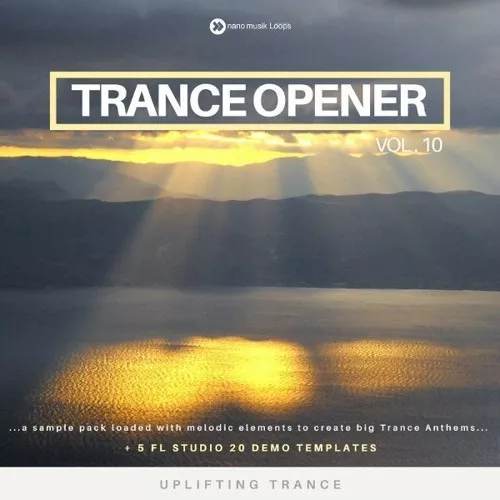 Nano Musik Loops Trance Opener Vol.10 [WAV MIDI FLP SPF FXP NMSV]
