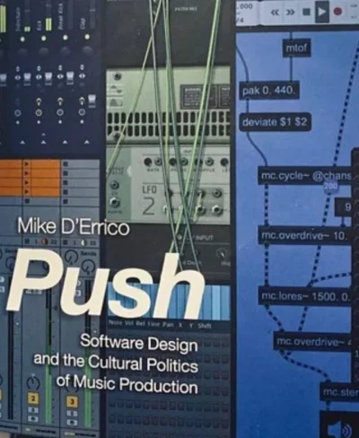 Push: Software Design & Cultural Politics of Music Production