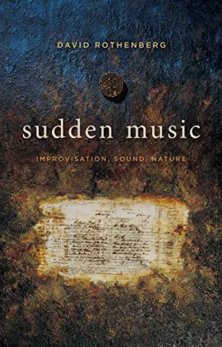 Sudden Music: Improvisation, Sound, Nature PDF