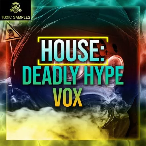 Toxic Samples House Deadly Hype Vox WAV