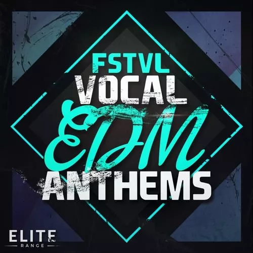 FSTVL Vocal EDM Anthems WAV MIDI PRESETS