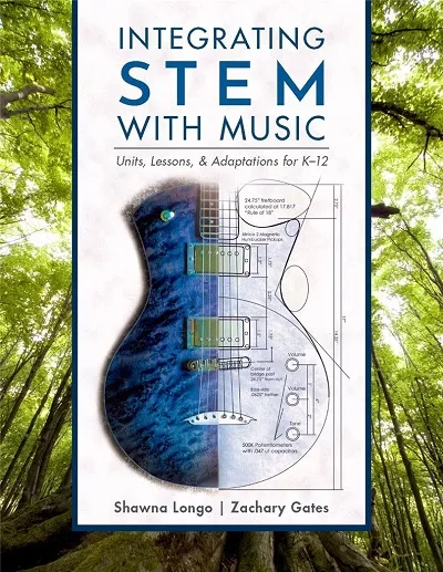 Integrating STEM with Music: Units, Lessons & Adaptations for K-12 PDF