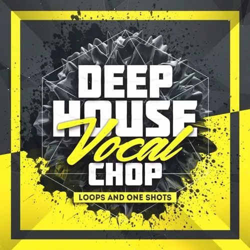 Mainroom Warehouse Deep House Vocal Chop Loops & One Shots WAV