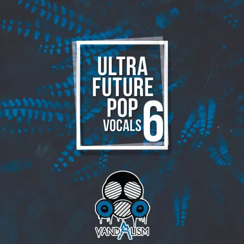 Vandalism Ultra Future Pop Vocals 6 WAV MIDI