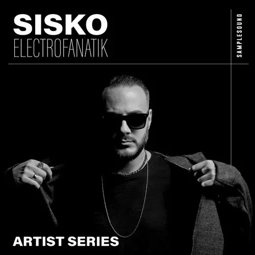 Samplesound Artist Series: Sisko Electrofanatik WAV