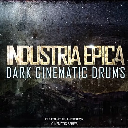 INDUSTRIA EPICA - Dark Cinematic Drums WAV MIDI