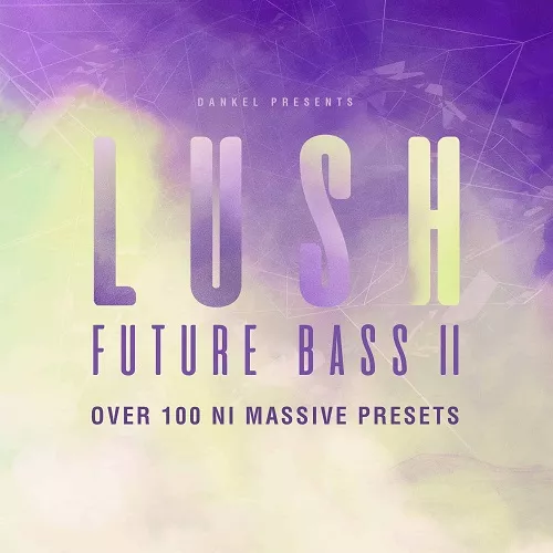 Dankel Presents LUSH Future Bass Vol.2 For NI Massive