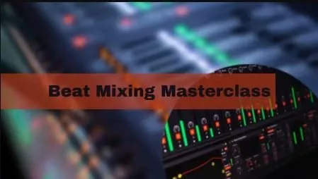Skillshare The Ultimate Beat Mixing Masterclass : Beginner to Advanced - PART 1 TUTORIAL