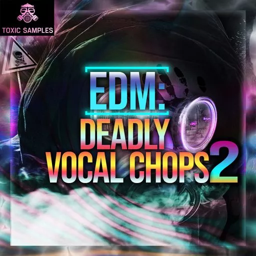 Toxic Samples EDM Deadly Vocal Chops 2 WAV
