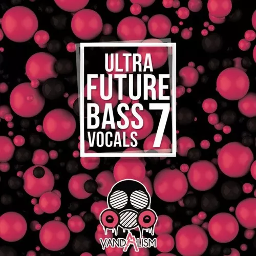 Ultra Future Bass Vocals 7 WAV