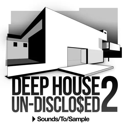 Sounds To Sample Deep House Un-Disclo$ed 2 WAV MiDi