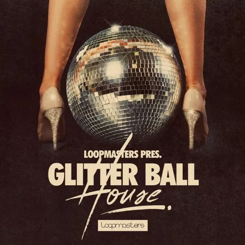 Loopmasters Glitter Ball House MULTIFORMAT