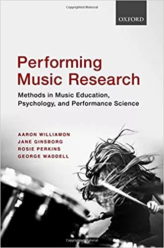 Performing Music Research: Methods in Music Education, Psychology & Performance Science