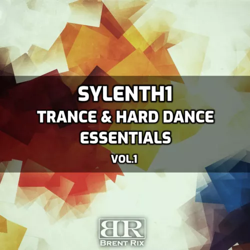 Brent Rix Sylenth1 Trance & Hard Dance Essentials Vol 1 Sylenth1 Presets MIDI