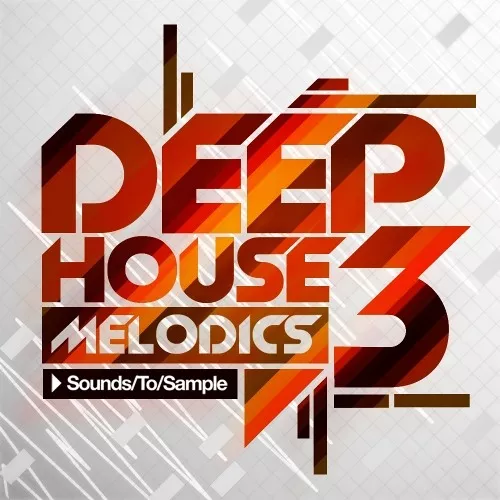 Sounds To Sample Deep House Melodics 3 