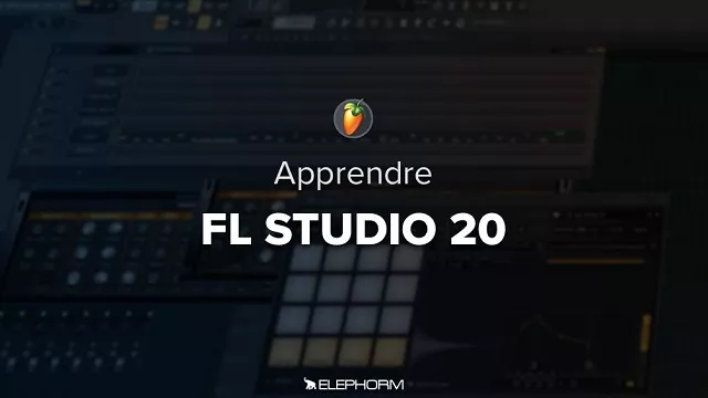 Elephorm Apprendre FL Studio 20 TUTORIAL