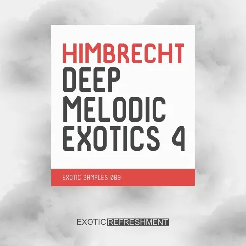 Exotic Refreshment Himbrecht Deep Melodic Exotics 4 Sample Pack WAV