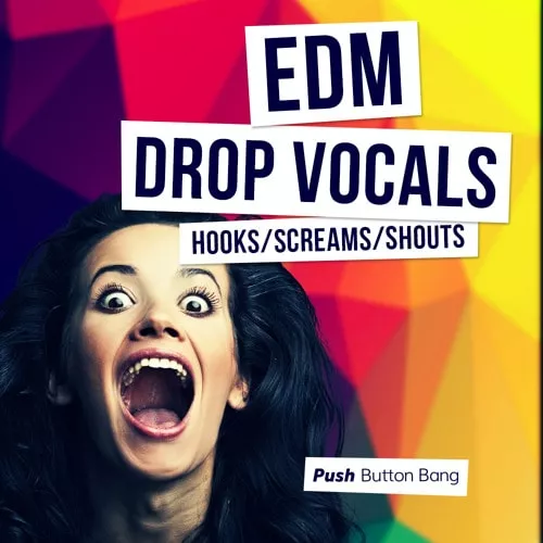 PBB EDM Drop Vocals - Hooks, Screams And Shouts WAV