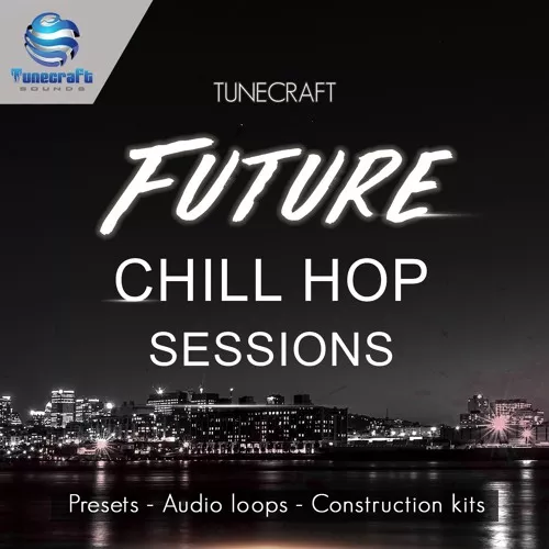 Tunecraft Sounds Future Chill Hop Sessions WAV MIDI FXP NMSV