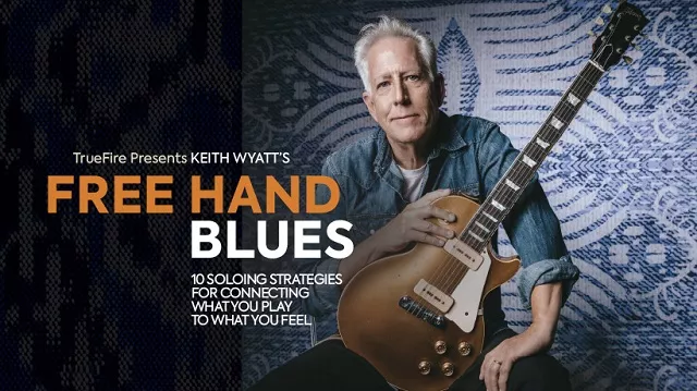 Truefire Keith Wyatt's Free Hand Blues TUTORIAL