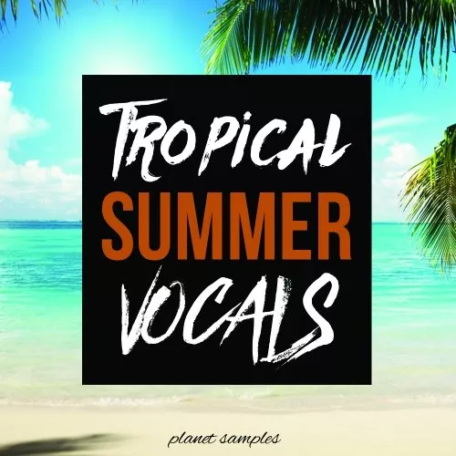 Planet Samples Tropical Summer Vocals