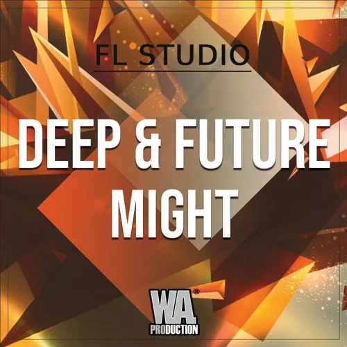 Deep & Future Might [WAV MIDI FLP FXP]