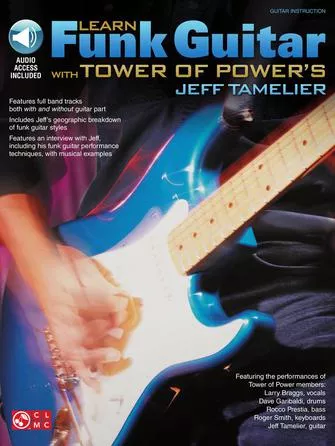 Learn Funk Guitar with Tower of Power's (Jeff Tamelier)