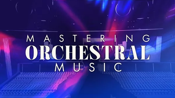 Cinematic Composing.com Mastering Orchestral Music TUTORIAL