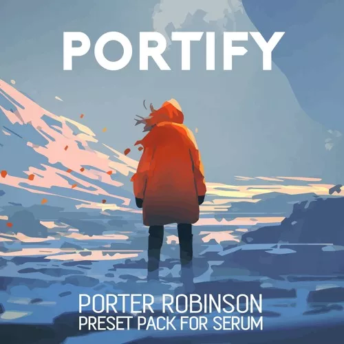PORTIFY Porter Robinson Type (Serum Preset Pack) [FXP]