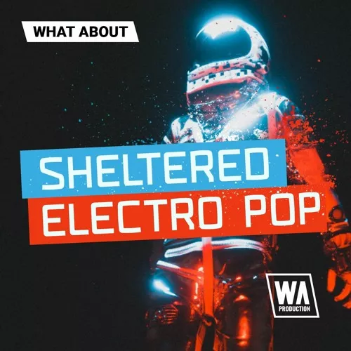 Sheltered Electro Pop (Porter Robinson/Madeon Style Sounds & Presets) [WAV MIDI FXP]