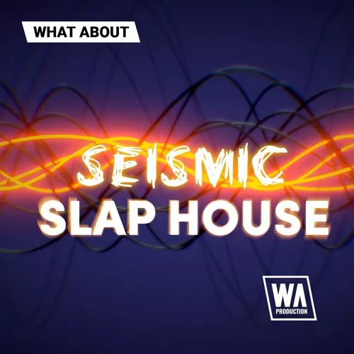 W.A. Production Seismic Slap House [WAV MIDI PRESETS]