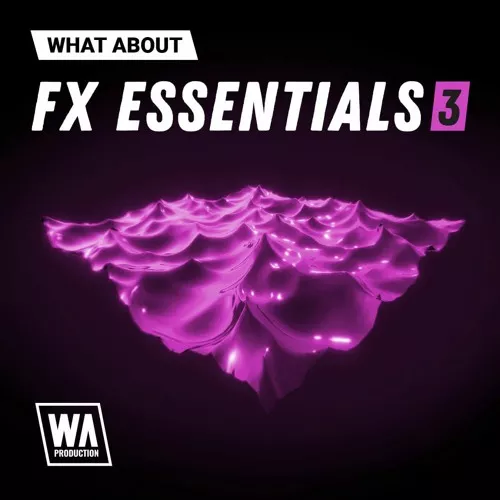 W.A. Production What About FX Essentials 3 WAV