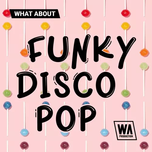 W.A. Production What About: Funky Disco Pop [WAV MIDI FXP]